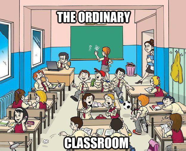 the ordinary classroom  the ordinary classroom