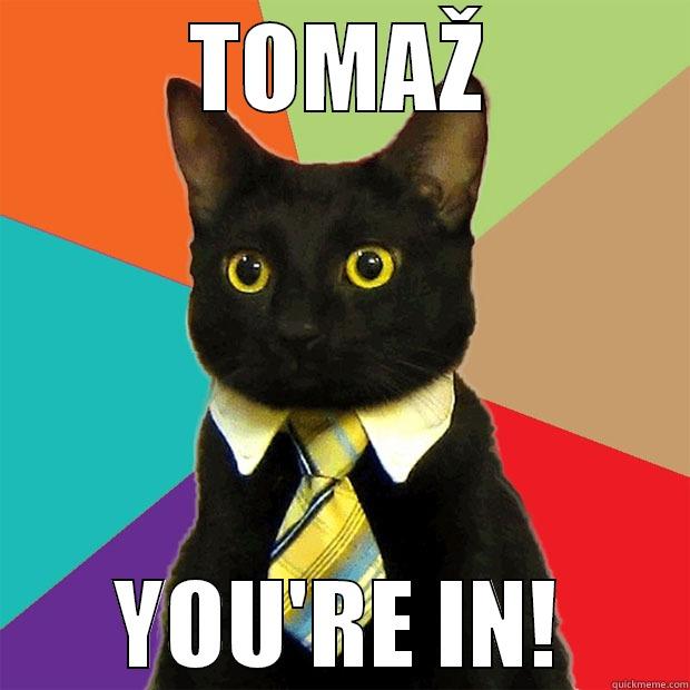 TOMAŽ YOU'RE IN! Business Cat