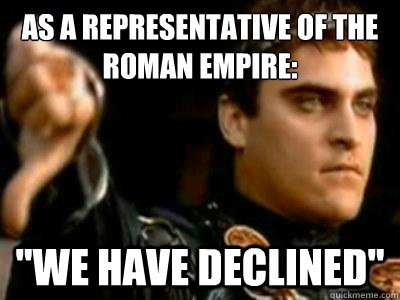 As a representative of the Roman empire: 