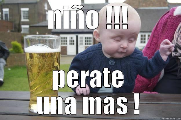 NIÑO !!! PERATE UNA MAS ! drunk baby