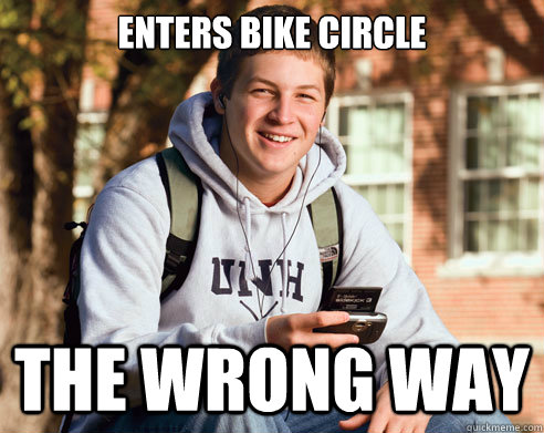 Enters bike circle the wrong way  College Freshman