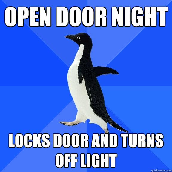 Open door night Locks door and turns off light  Socially Awkward Penguin