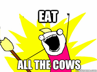 all the cows eat  All The Thigns