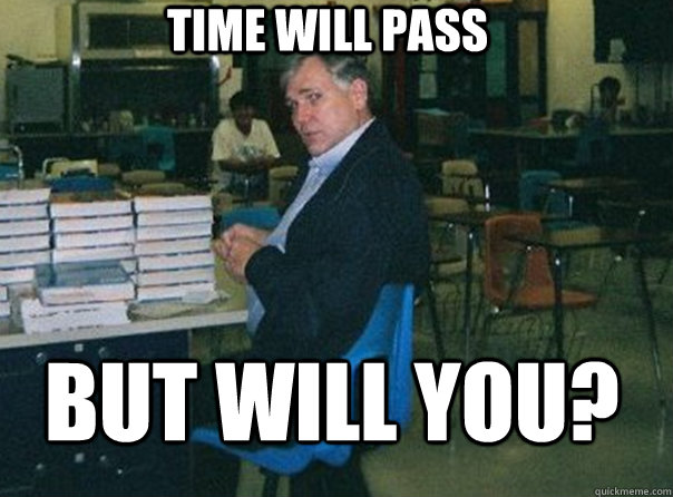 Time will pass But will you?  - Time will pass But will you?   Scumbag Mr. Fin