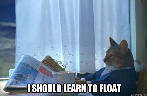 I should learn to float  Sophisticated Cat