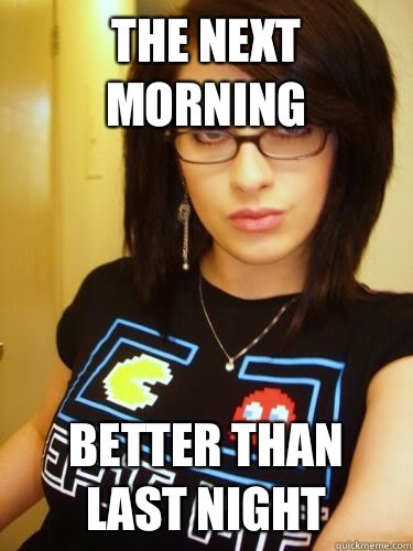 The next morning Better than last night  Cool Chick Carol