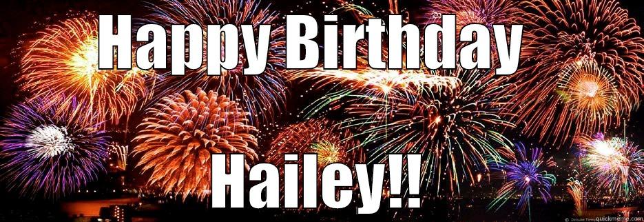 HAPPY BIRTHDAY  HAILEY!! Misc