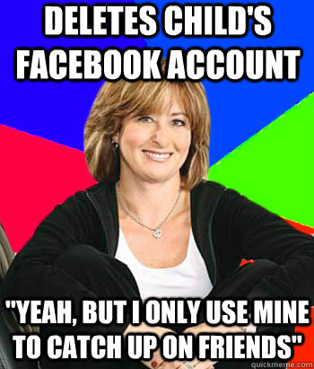 Deletes child's facebook account 