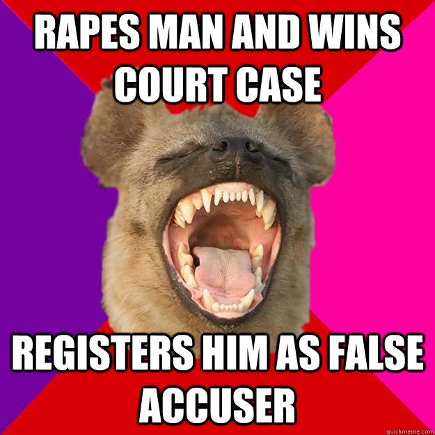 Rapes man and wins court case Registers him as false accuser  Radical Feminist Hyena