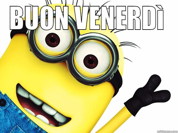 BUON VENERDÌ  Misc