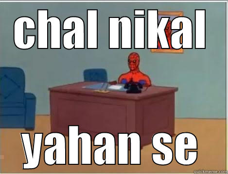 CHAL NIKAL YAHAN SE Spiderman Desk