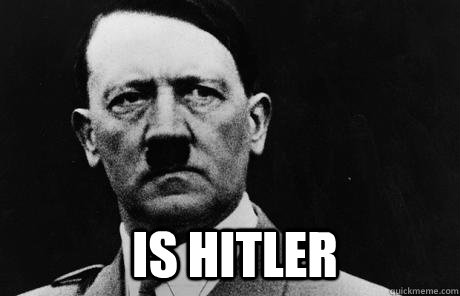  is hitler -  is hitler  Bad Guy Hitler