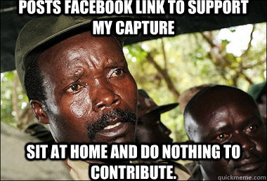 Posts Facebook link to support my capture Sit at home and do nothing to contribute.  