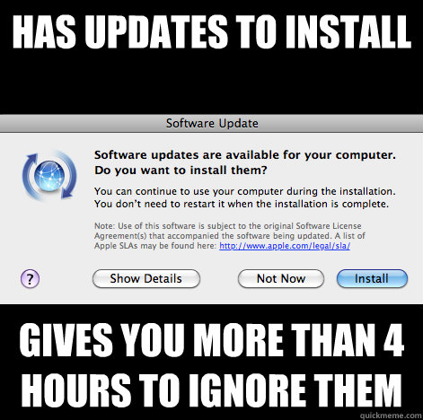 has updates to install gives you more than 4 hours to ignore them - has updates to install gives you more than 4 hours to ignore them  Misc
