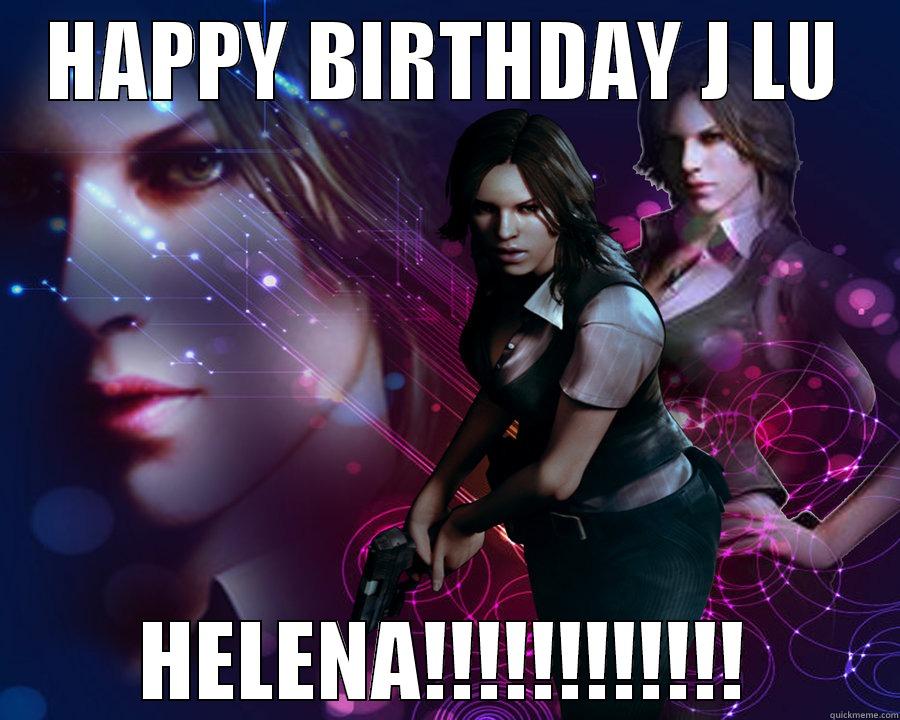 HAPPY BIRTHDAY J LU HELENA!!!!!!!!!!!! Misc