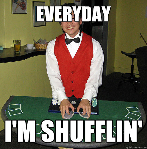 EVERYDAY I'M shufflin' - EVERYDAY I'M shufflin'  Lyrical Blackjack Dealer