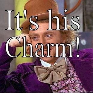 Like a fat kid loves cake - IT'S HIS CHARM! Creepy Wonka