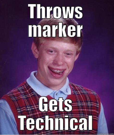 THROWS MARKER GETS TECHNICAL Bad Luck Brian