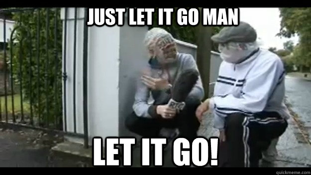 just let it go