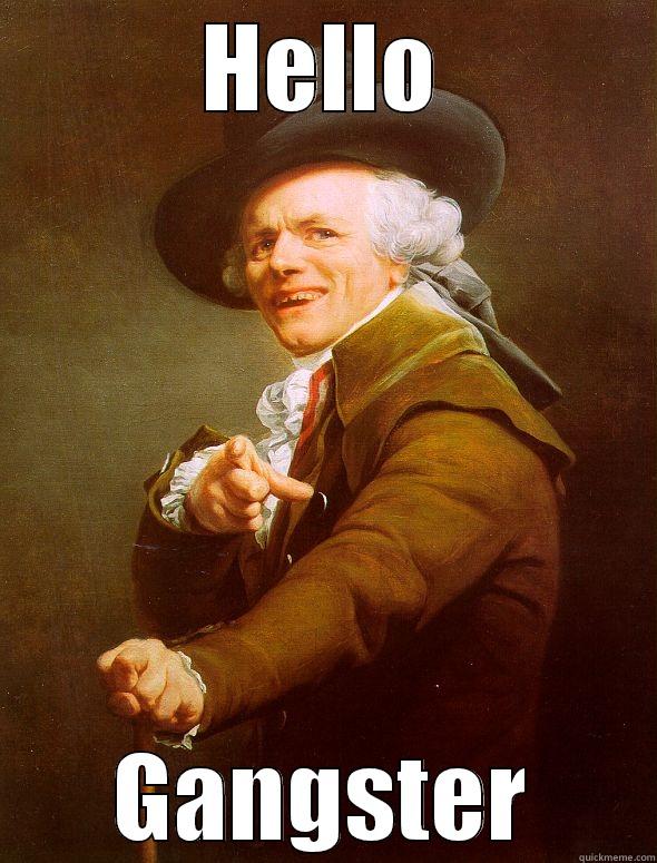 HELLO GANGSTER Joseph Ducreux