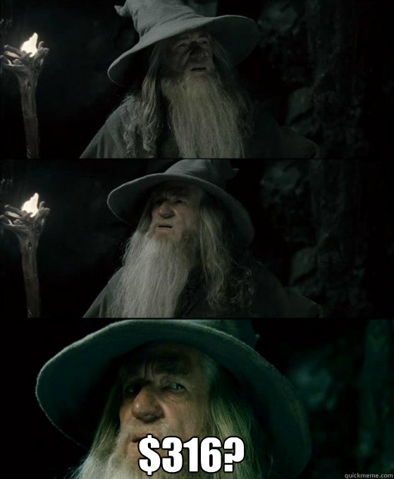 $316?   Confused Gandalf