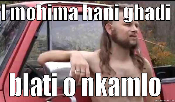 héhéhé nkamlo - L MOHIMA HANI GHADI  BLATI O NKAMLO Almost Politically Correct Redneck