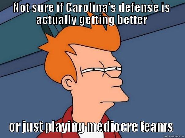 NOT SURE IF CAROLINA'S DEFENSE IS ACTUALLY GETTING BETTER OR JUST PLAYING MEDIOCRE TEAMS Futurama Fry