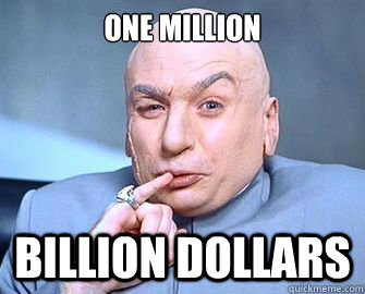 one million billion dollars  