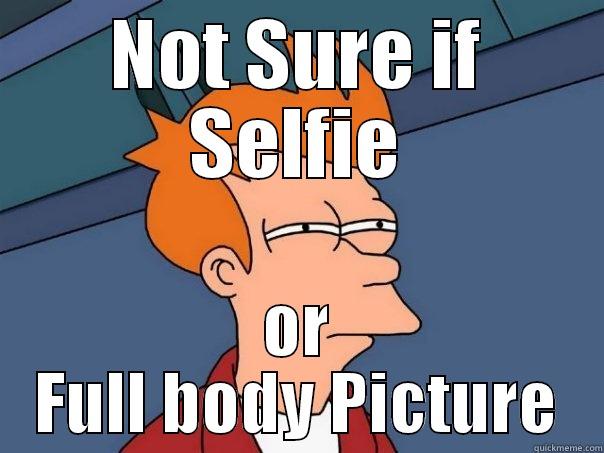 NOT SURE IF SELFIE OR FULL BODY PICTURE Futurama Fry