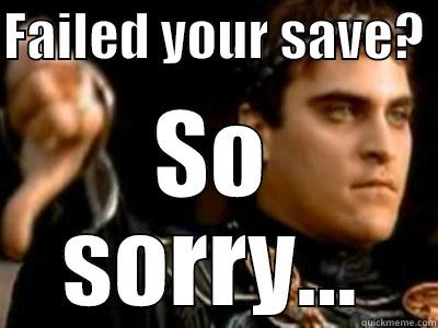 Failed save - FAILED YOUR SAVE?  SO SORRY... Downvoting Roman