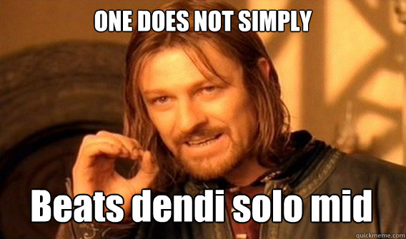 ONE DOES NOT SIMPLY Beats dendi solo mid  One Does Not Simply