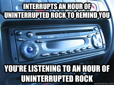 Interrupts an hour of uninterrupted rock to remind you you're listening to an hour of uninterrupted rock - Interrupts an hour of uninterrupted rock to remind you you're listening to an hour of uninterrupted rock  Scumbag Radio