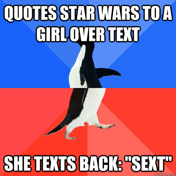 quotes star wars to a girl over text she texts back: 