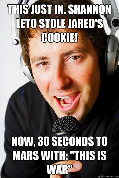 This just in. Shannon Leto stole Jared's cookie! Now, 30 Seconds to Mars with: 