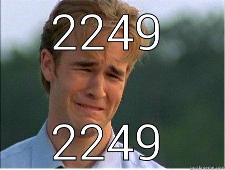 2249 2249 1990s Problems