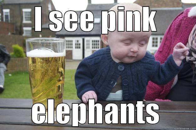I SEE PINK ELEPHANTS drunk baby
