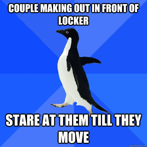Couple making out in front of locker stare at them till they move  Socially Awkward Penguin
