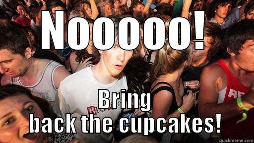 NOOOOO! BRING BACK THE CUPCAKES! Sudden Clarity Clarence