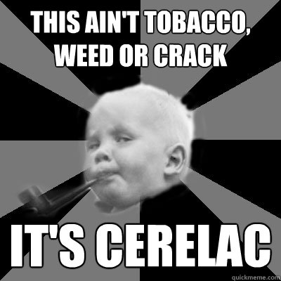 this ain't tobacco, weed or crack it's cerelac  Awesome Smoking Baby