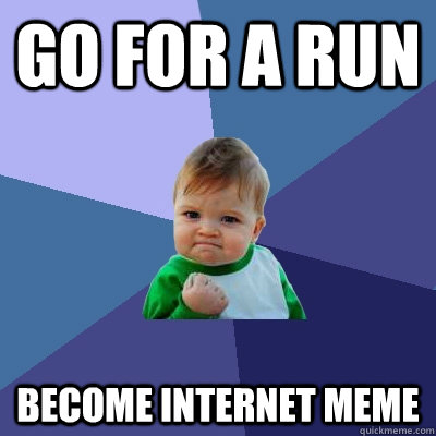 Go for a run become internet meme  Success Kid