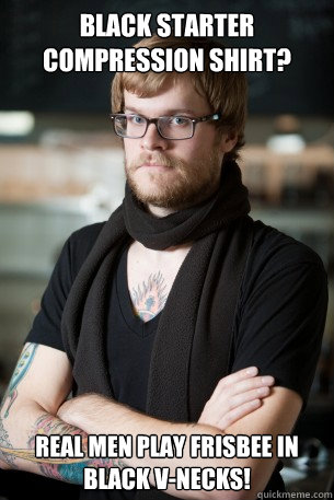 Black Starter Compression Shirt? Real men play Frisbee in black V-necks!  Hipster Barista