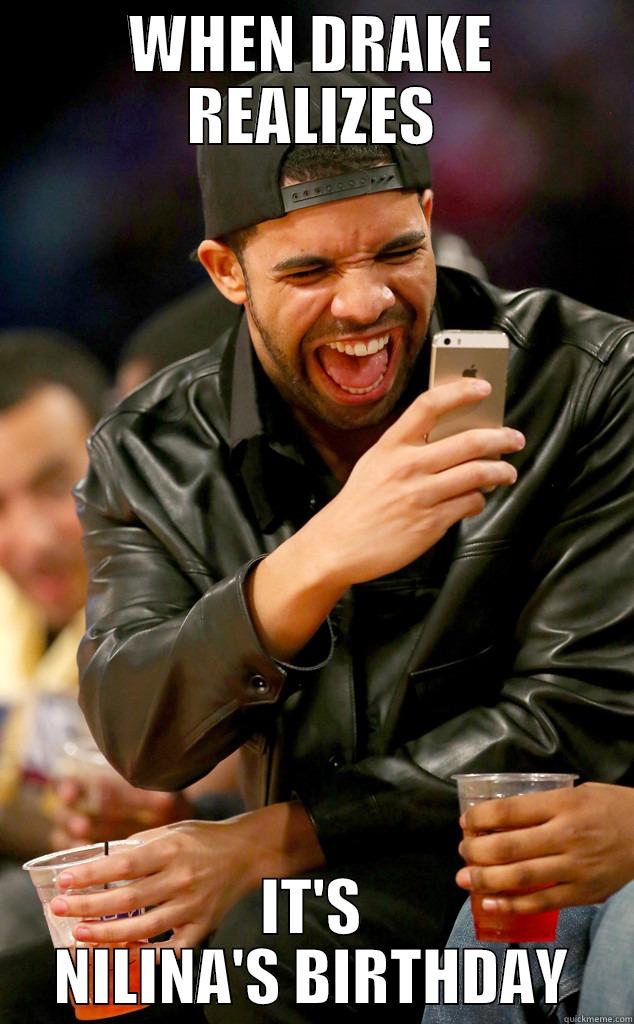 Very Excited Drake - WHEN DRAKE REALIZES IT'S NILINA'S BIRTHDAY Misc