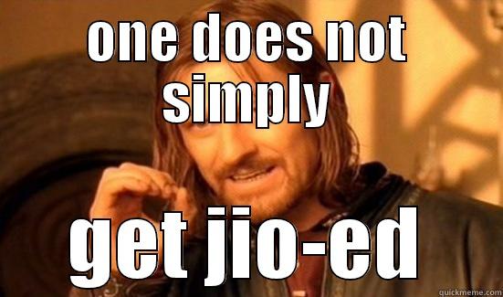 ONE DOES NOT SIMPLY GET JIO-ED Boromir