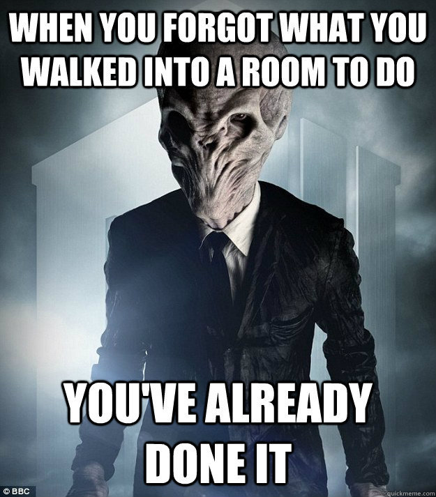 When you forgot what you walked into a room to do You've already done it - When you forgot what you walked into a room to do You've already done it  Scumbag Silence