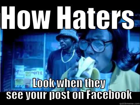 How Haters Be on Facebook - HOW HATERS  LOOK WHEN THEY SEE YOUR POST ON FACEBOOK Misc