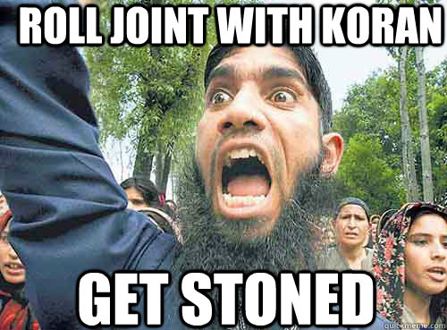 ROLL JOINT WITH KORAN GET STONED  Angry Muslim Guy