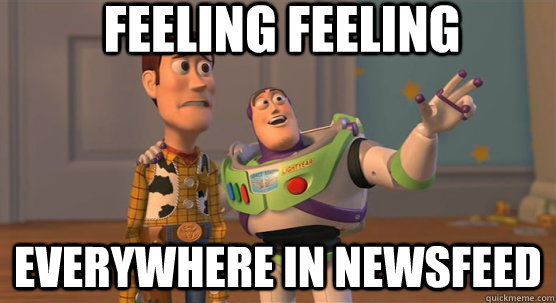 FEELING FEELING EVERYWHERE IN NEWSFEED  Toy Story Everywhere