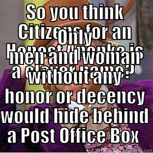 SO YOU THINK CITIZENS FOR AN HONEST APOPKA IS A CLEVER NAME?  ONLY MEN AND WOMAN WITHOUT ANY HONOR OR DECENCY WOULD HIDE BEHIND A POST OFFICE BOX  Creepy Wonka