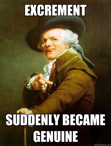 excrement suddenly became genuine - excrement suddenly became genuine  Joseph Decreaux