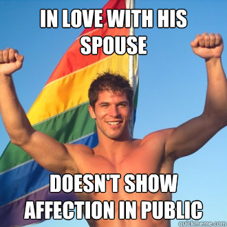 IN love with his spouse doesn't show affection in public  Good gay guy